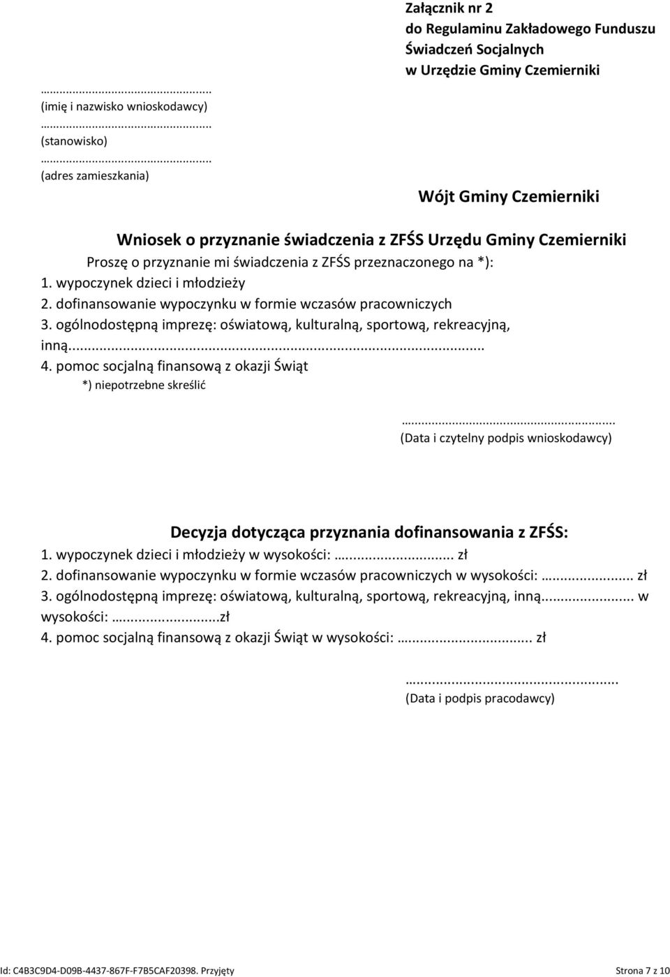 ogólnodostępną imprezę: oświatową, kulturalną, sportową, rekreacyjną, inną... 4. pomoc socjalną finansową z okazji Świąt *) niepotrzebne skreślić.