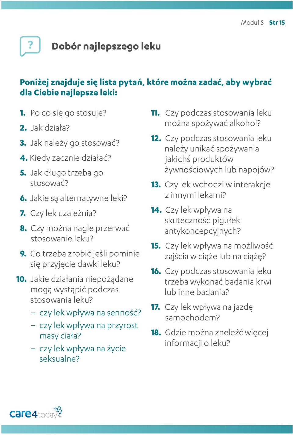 Co trzeba zrobić jeśli pominie się przyjęcie dawki leku? 10. Jakie działania niepożądane mogą wystąpić podczas stosowania leku? czy lek wpływa na senność? czy lek wpływa na przyrost masy ciała?
