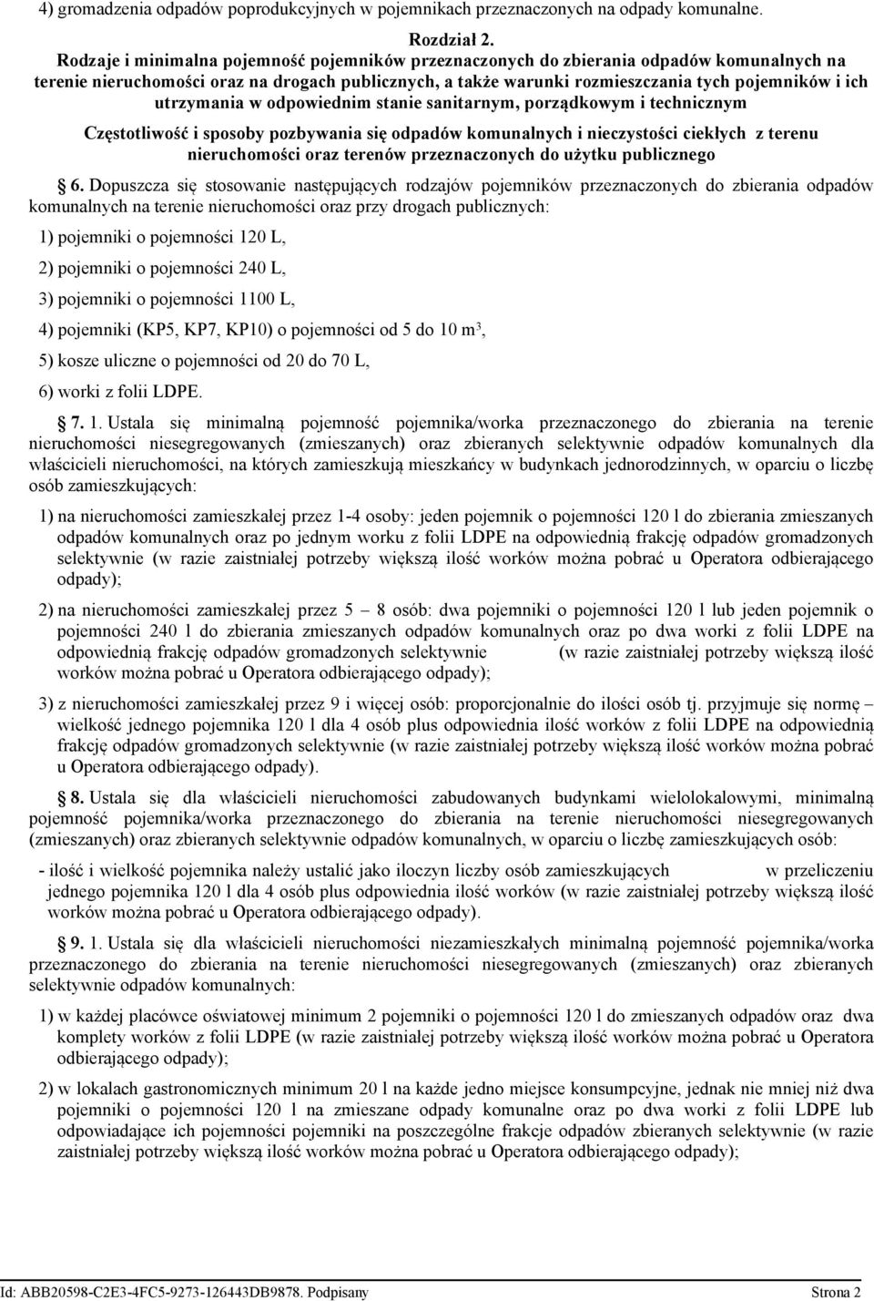 utrzymania w odpowiednim stanie sanitarnym, porządkowym i technicznym Częstotliwość i sposoby pozbywania się odpadów komunalnych i nieczystości ciekłych z terenu nieruchomości oraz terenów