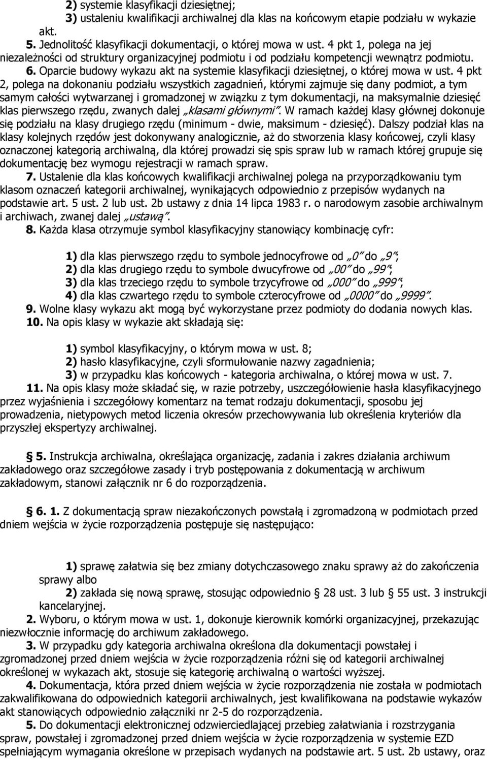 Oparcie budowy wykazu akt na systemie klasyfikacji dziesiętnej, o której mowa w ust.