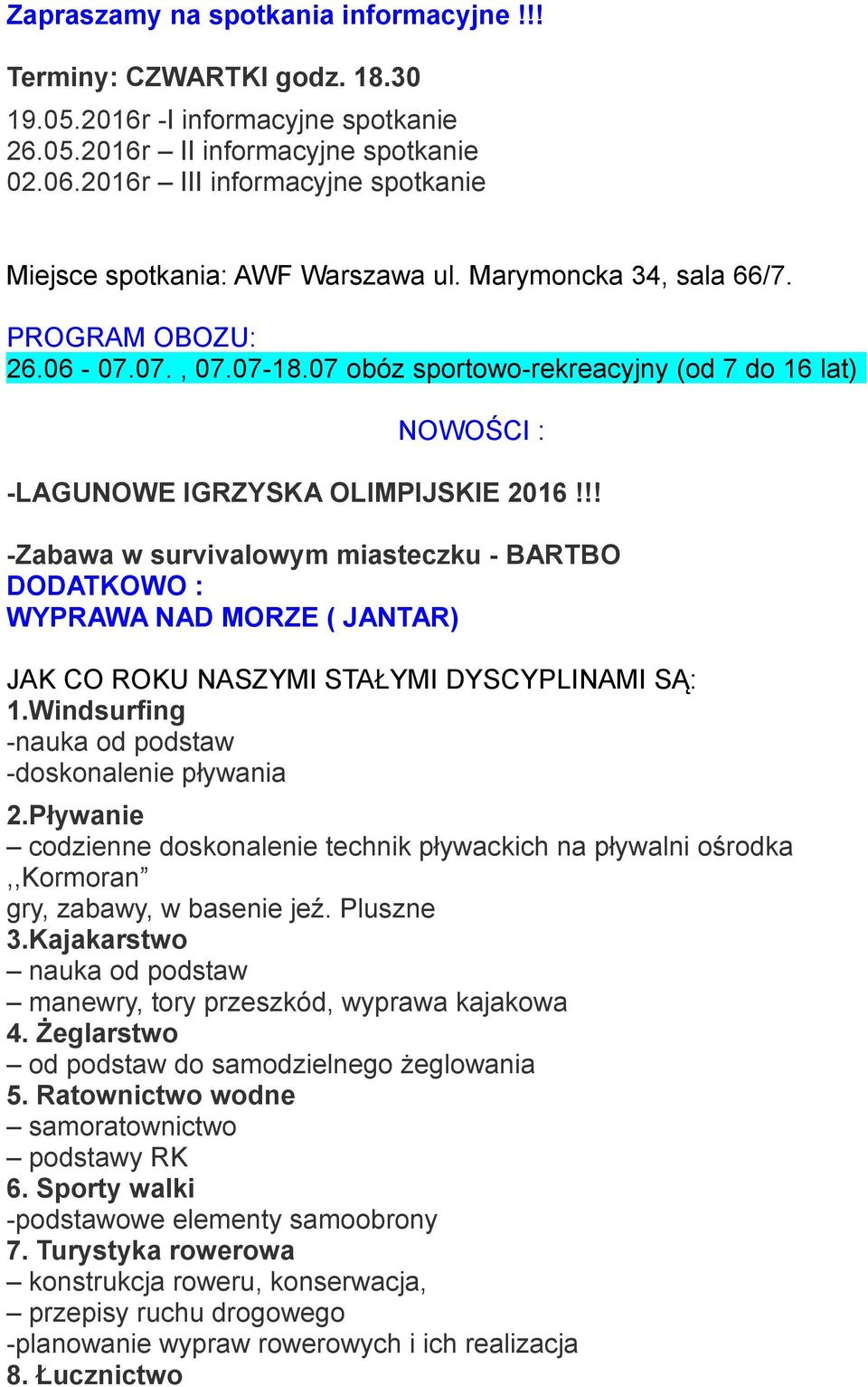 07 obóz sportowo-rekreacyjny (od 7 do 16 lat) NOWOŚCI : -LAGUNOWE IGRZYSKA OLIMPIJSKIE 2016!