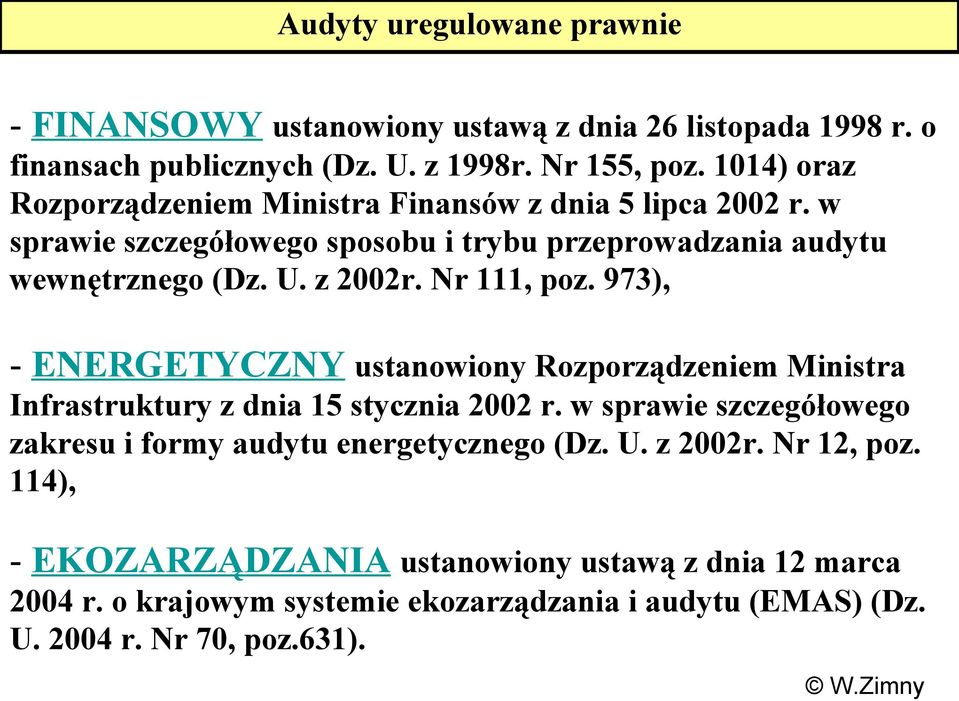 Nr 111, poz. 973), - ENERGETYCZNY ustanowiony Rozporządzeniem Ministra Infrastruktury z dnia 15 stycznia 2002 r.