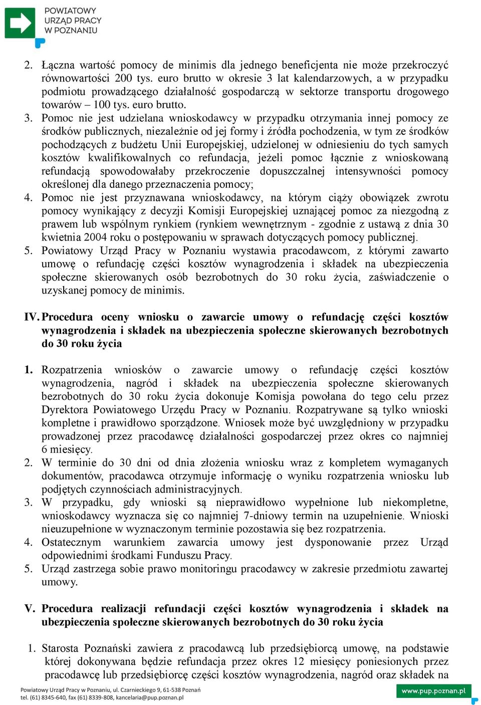 lat kalendarzowych, a w przypadku podmiotu prowadzącego działalność gospodarczą w sektorze transportu drogowego towarów 100 tys. euro brutto. 3.