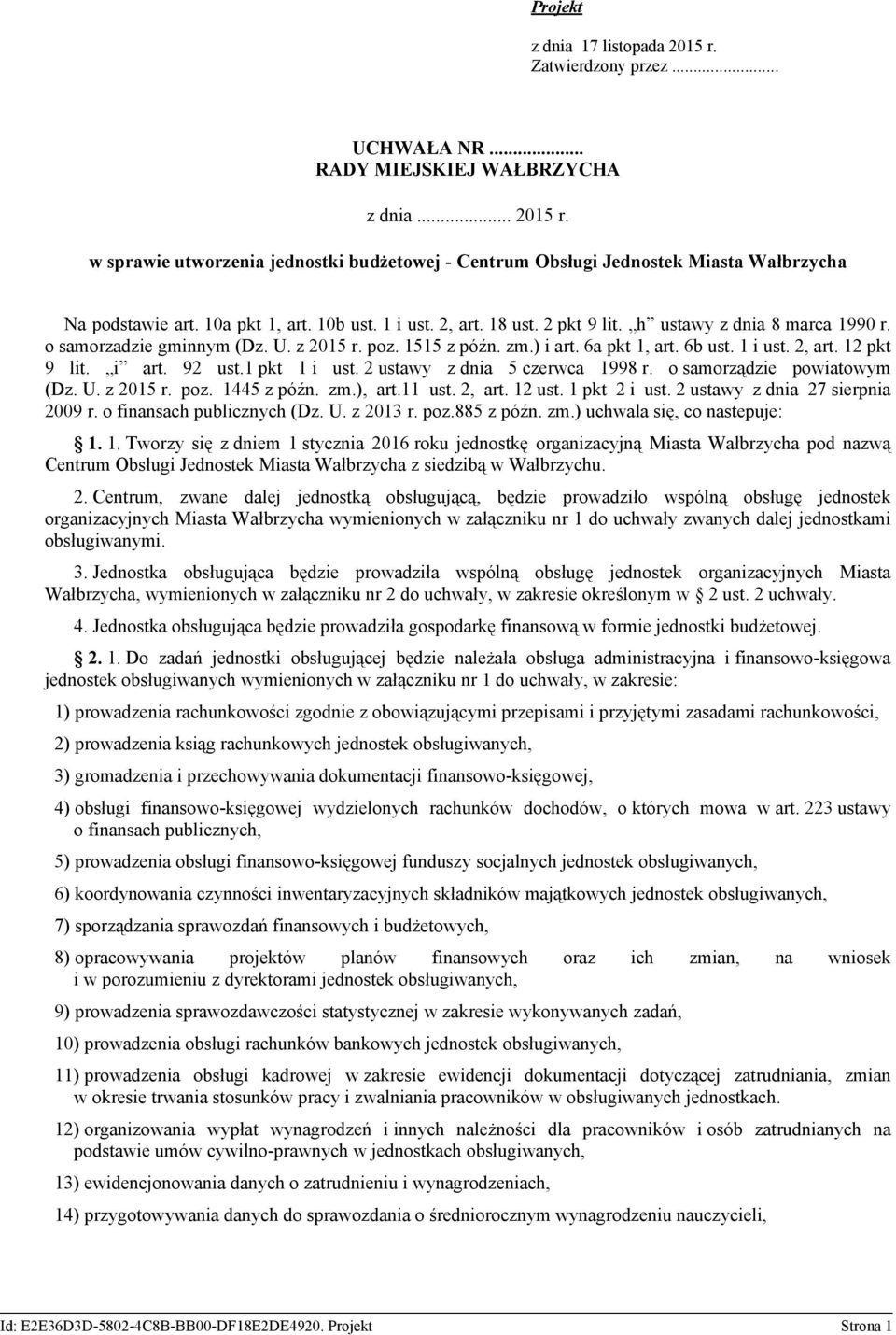 i art. 92 ust.1 pkt 1 i ust. 2 ustawy z dnia 5 czerwca 1998 r. o samorządzie powiatowym (Dz. U. z 2015 r. poz. 1445 z późn. zm.), art.11 ust. 2, art. 12 ust. 1 pkt 2 i ust.