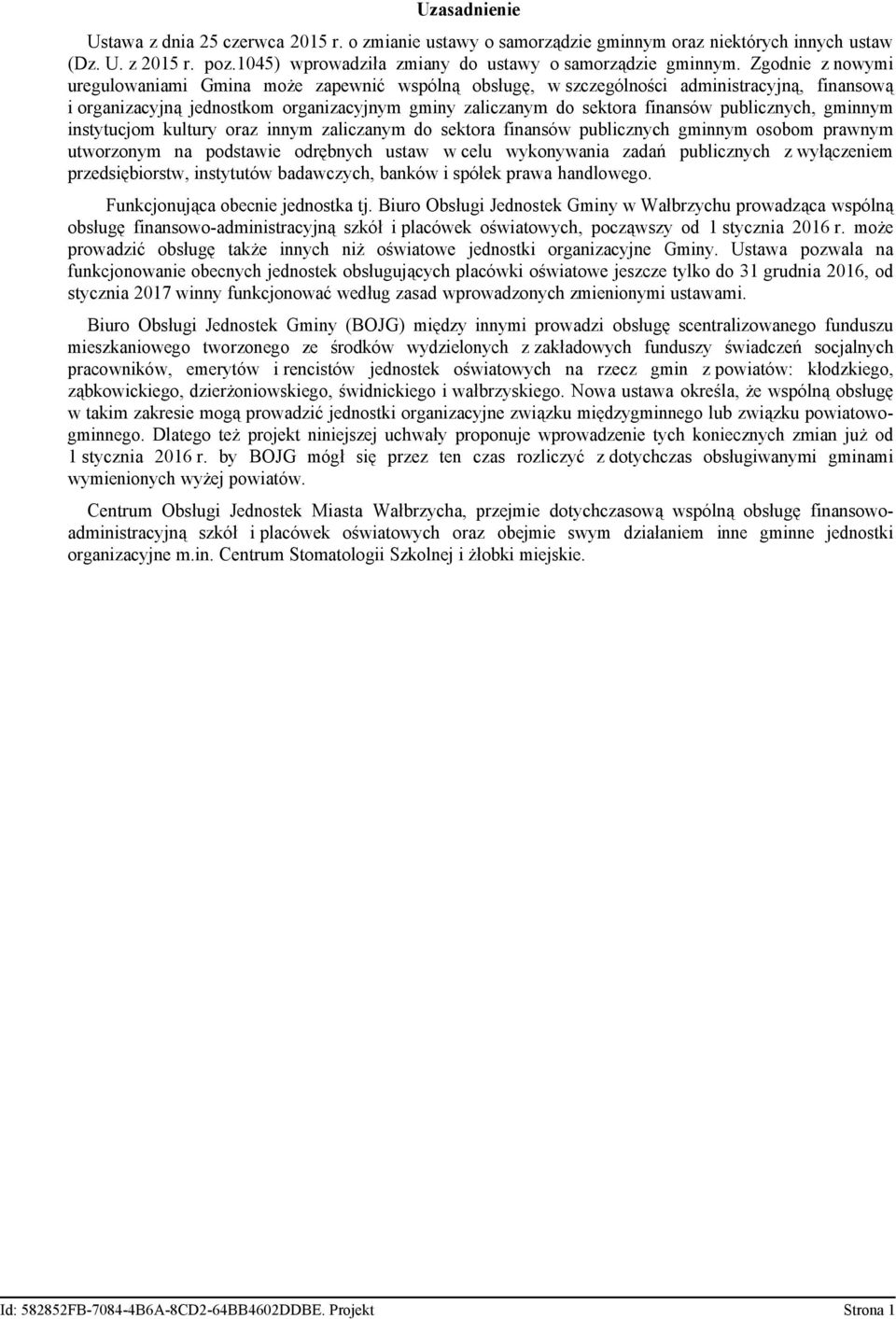publicznych, gminnym instytucjom kultury oraz innym zaliczanym do sektora finansów publicznych gminnym osobom prawnym utworzonym na podstawie odrębnych ustaw w celu wykonywania zadań publicznych z