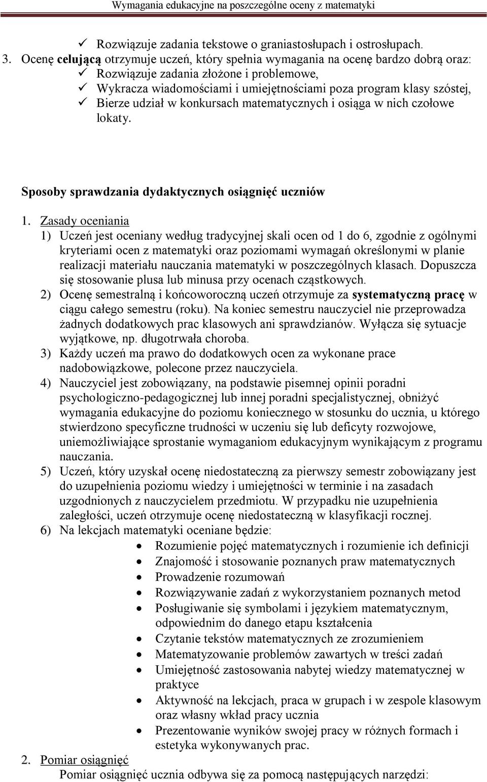 Bierze udział w konkursach matematycznych i osiąga w nich czołowe lokaty. Sposoby sprawdzania dydaktycznych osiągnięć uczniów 1.