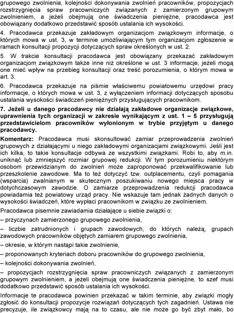 3, w terminie umożliwiającym tym organizacjom zgłoszenie w ramach konsultacji propozycji dotyczących spraw określonych w ust. 2. 5.