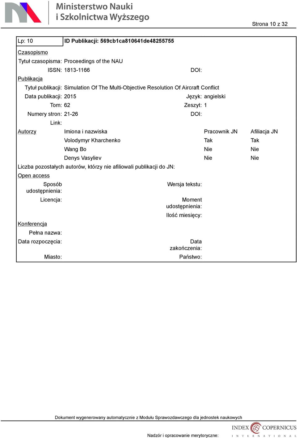 Multi-Objective Resolution Of Aircraft Conflict publikacji: 2015 Język: angielski