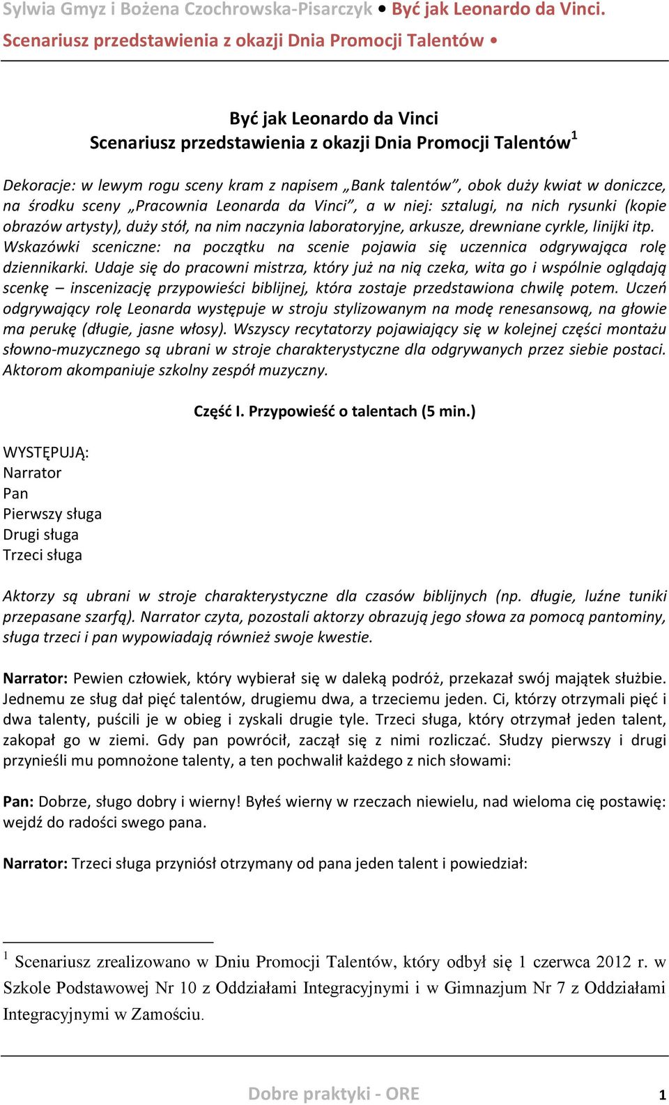 Wskazówki sceniczne: na początku na scenie pojawia się uczennica odgrywająca rolę dziennikarki.