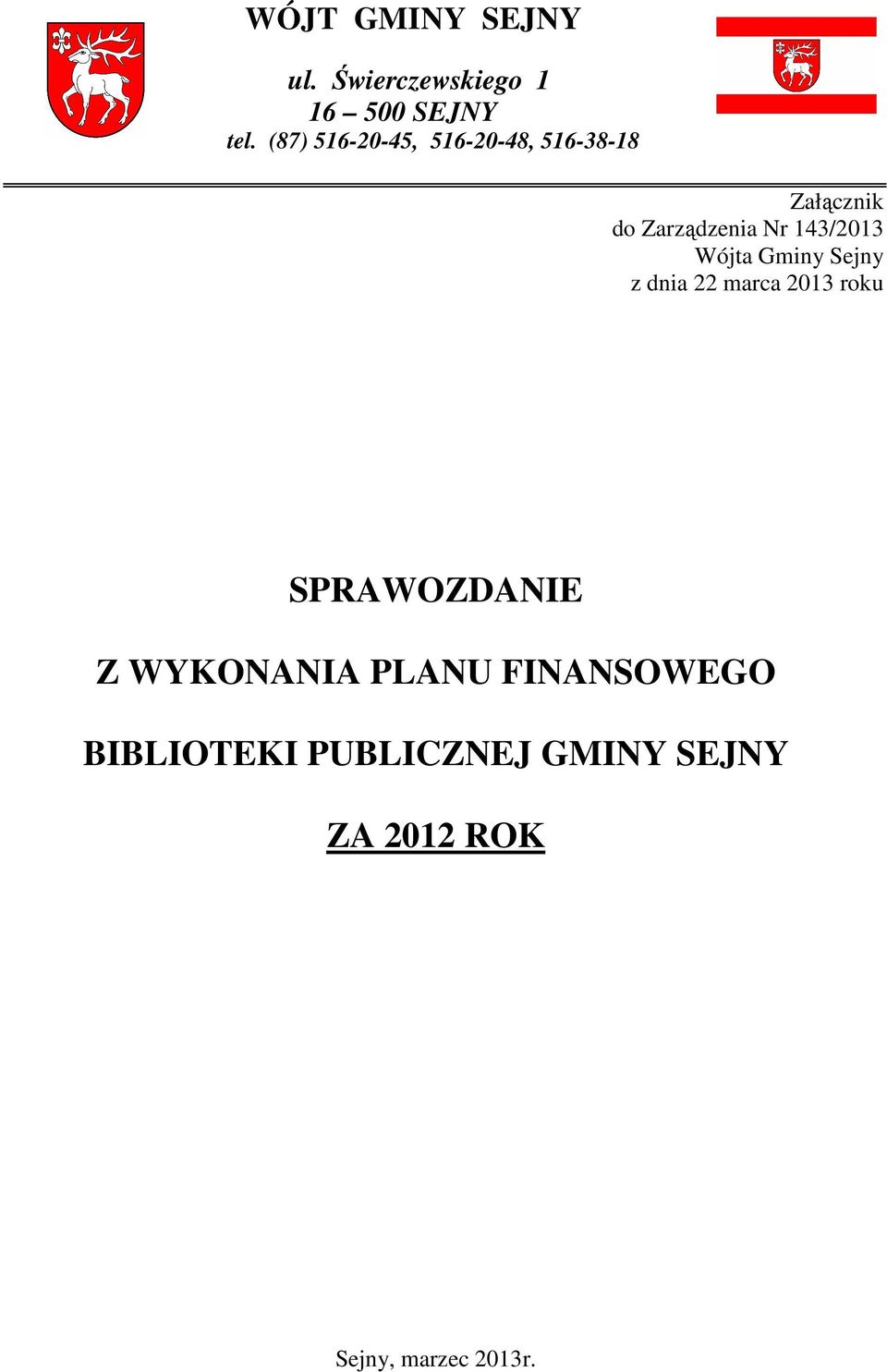 143/2013 Wójta Gminy Sejny z dnia 22 marca 2013 roku SPRAWOZDANIE Z