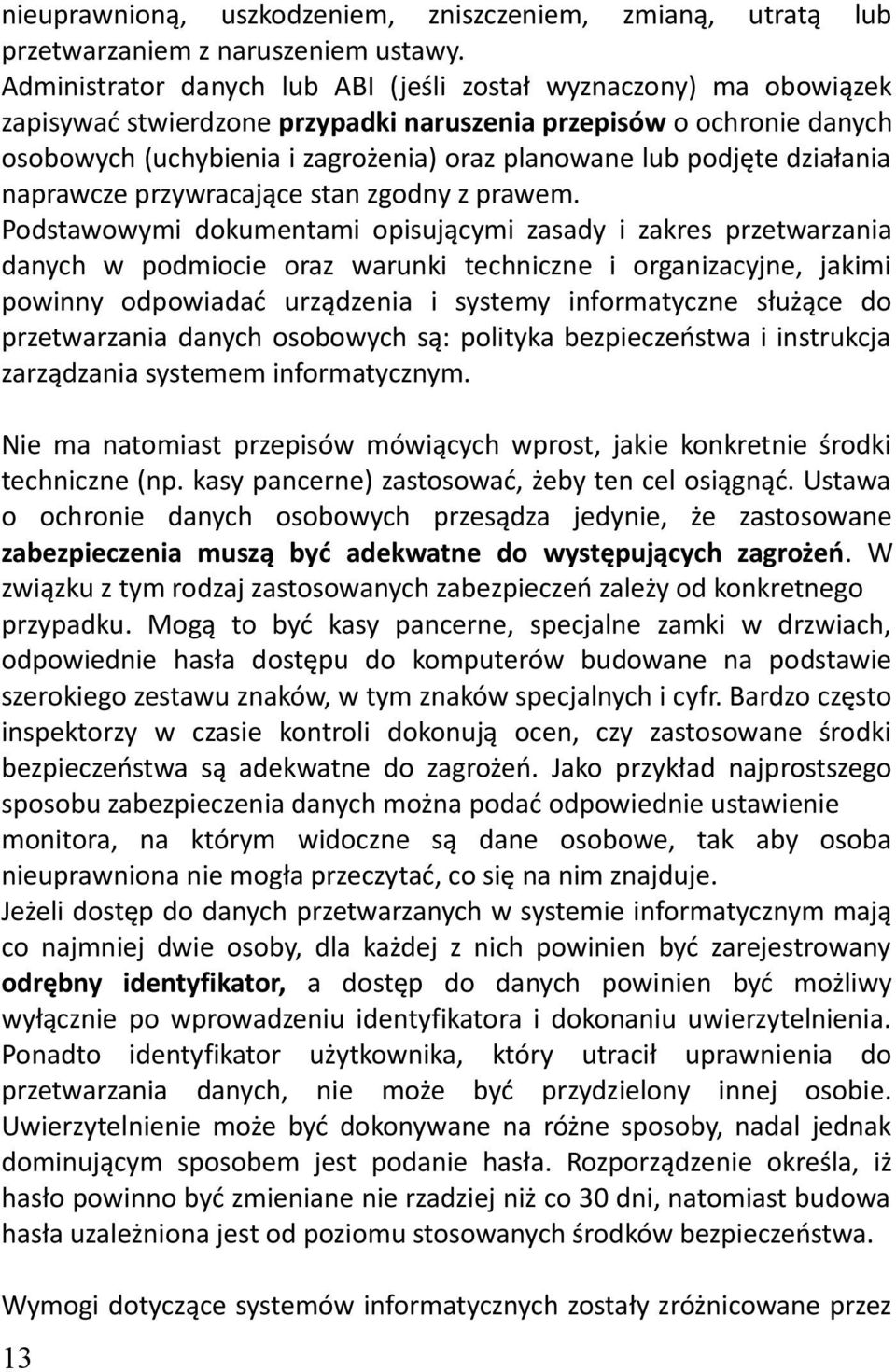 podjęte działania naprawcze przywracające stan zgodny z prawem.