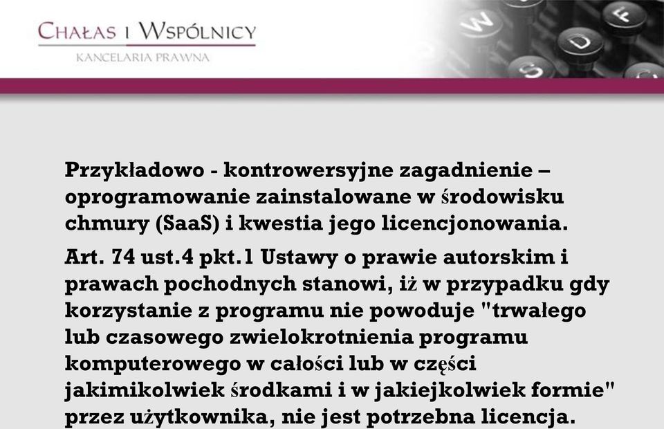 1 Ustawy o prawie autorskim i prawach pochodnych stanowi, iż w przypadku gdy korzystanie z programu nie