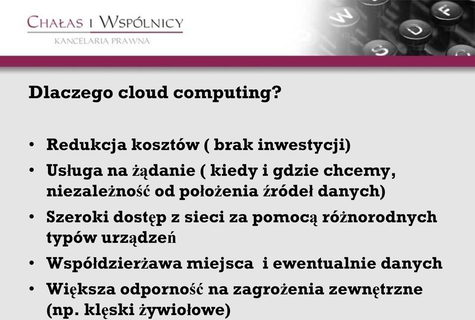 niezależność od położenia źródeł danych) Szeroki dostęp z sieci za pomocą