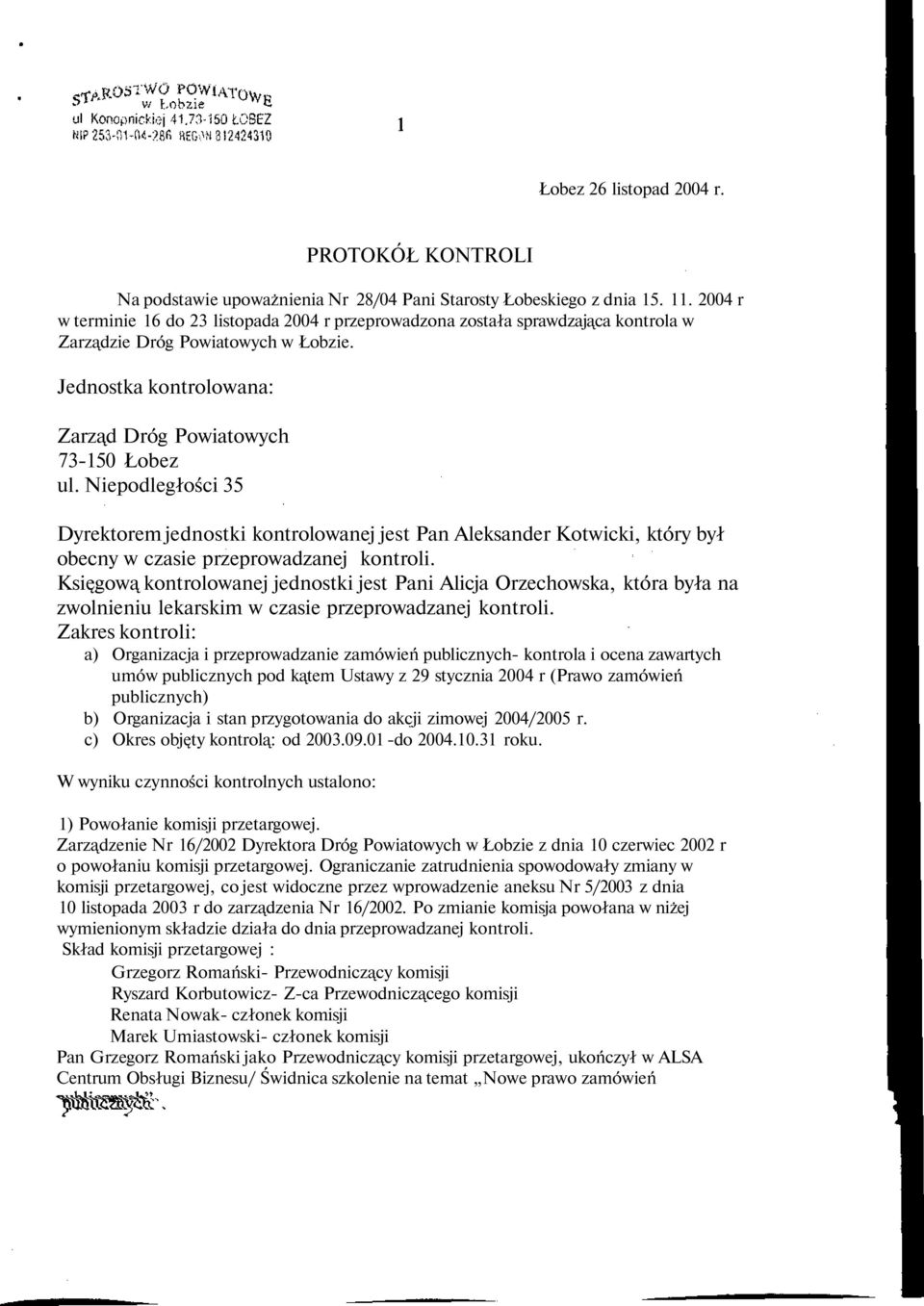 Niepodległości 35 Dyrektorem jednostki kontrolowanej jest Pan Aleksander Kotwicki, który był obecny w czasie przeprowadzanej kontroli.