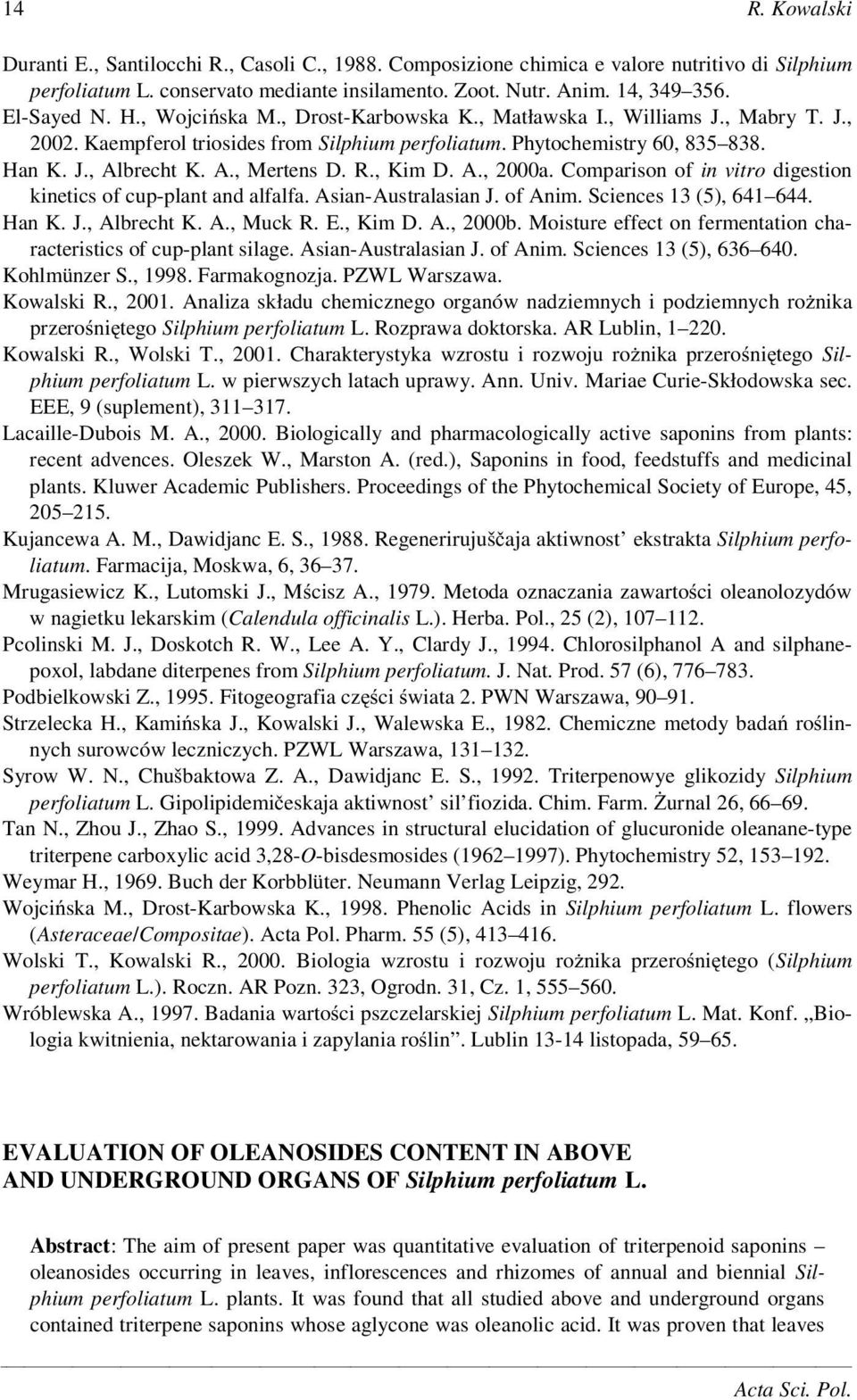 R., Kim D. A., 2000a. Comparison of in vitro digestion kinetics of cup-plant and alfalfa. Asian-Australasian J. of Anim. Sciences 13 (5), 641 644. Han K. J., Albrecht K. A., Muck R. E., Kim D. A., 2000b.