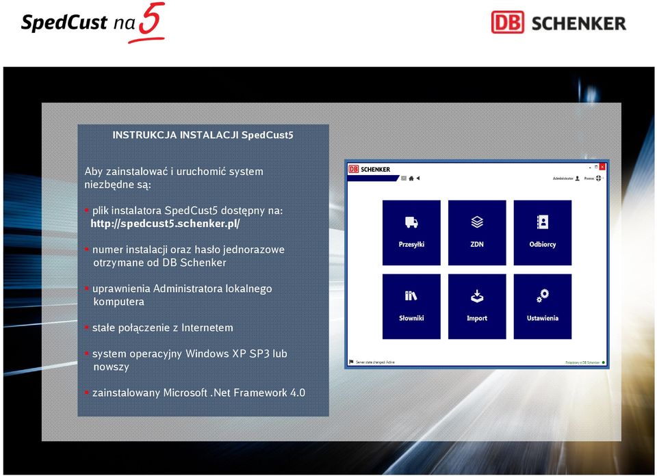 pl/ numer instalacji oraz hasło jednorazowe otrzymane od DB Schenker uprawnienia