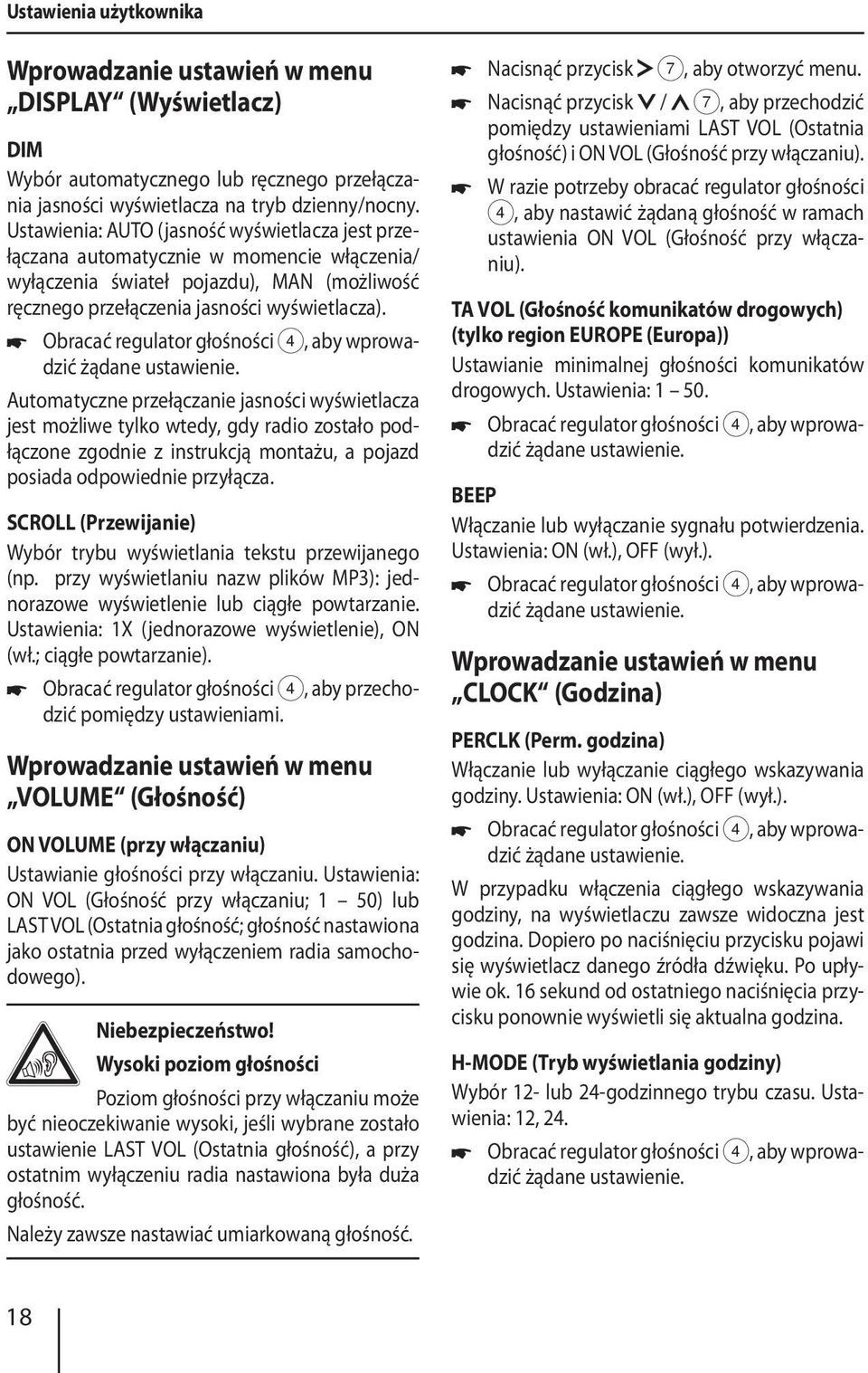Obracać regulator głośności 4, aby wprowadzić żądane ustawienie.