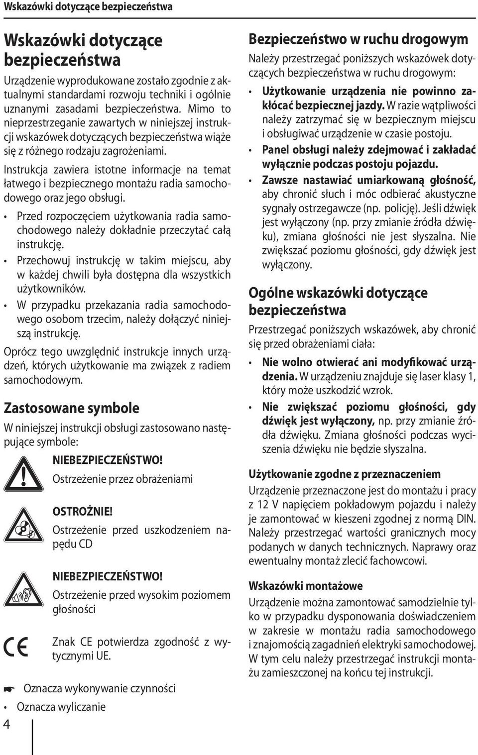 Instrukcja zawiera istotne informacje na temat łatwego i bezpiecznego montażu radia samochodowego oraz jego obsługi.