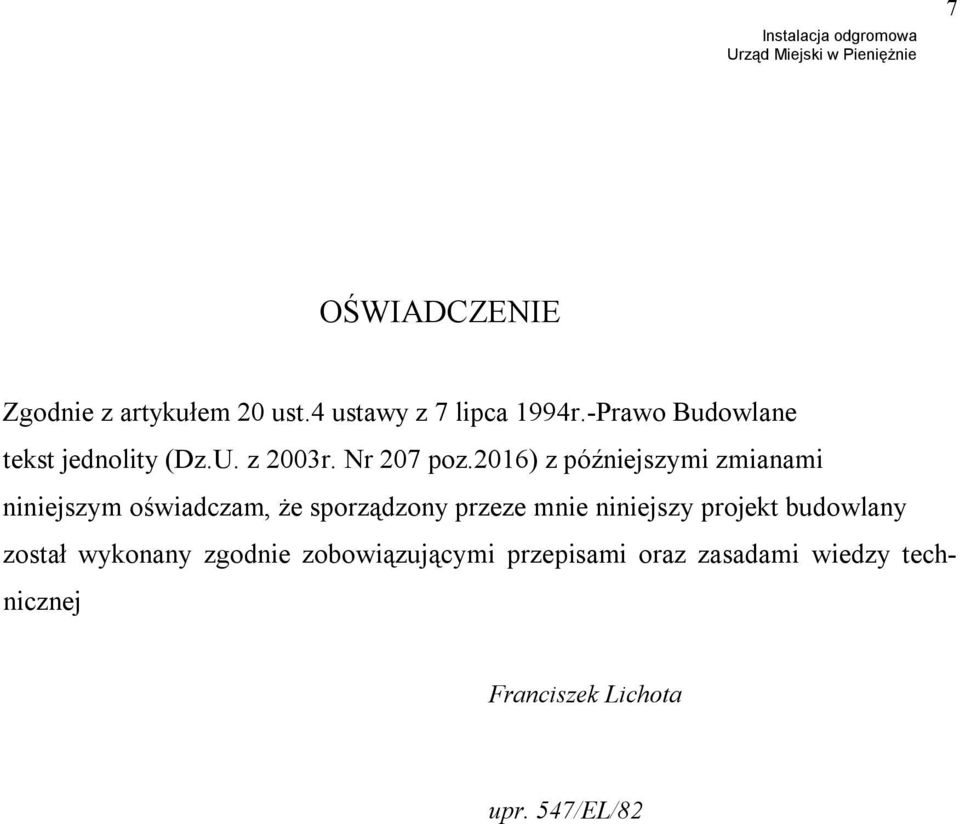 2016) z późniejszymi zmianami niniejszym oświadczam, że sporządzony przeze mnie