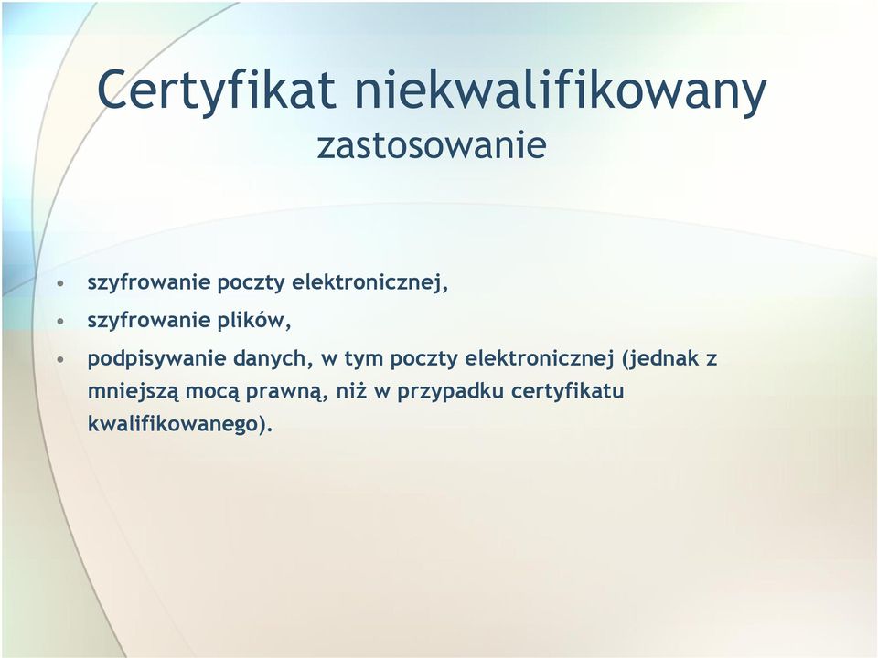 danych, w tym poczty elektronicznej (jednak z mniejszą