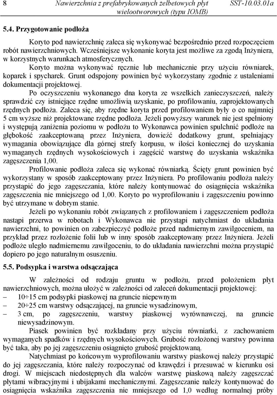 Grunt odspojony powinien być wykorzystany zgodnie z ustaleniami dokumentacji projektowej.