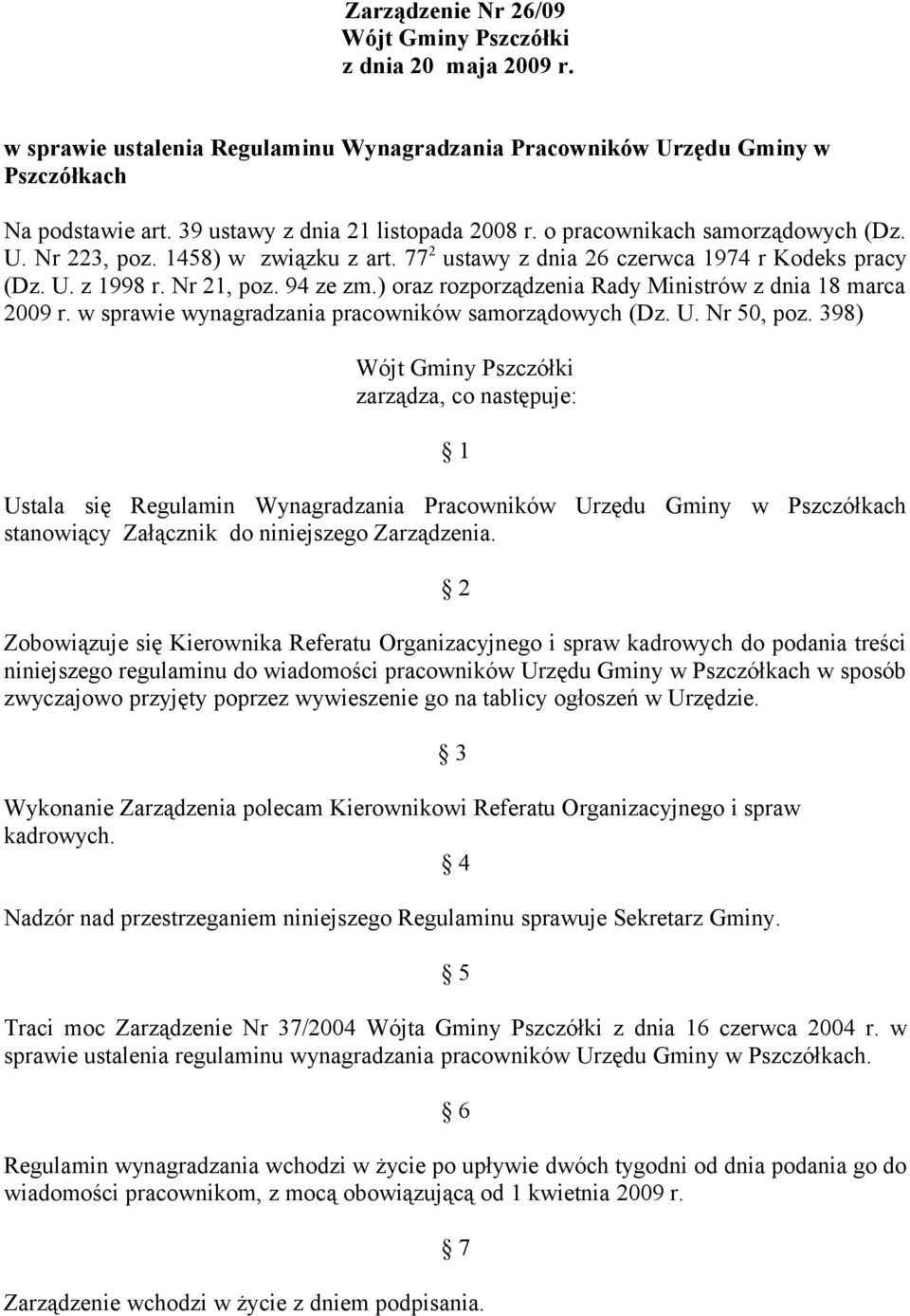 ) oraz rozporządzenia Rady Ministrów z dnia 18 marca 2009 r. w sprawie wynagradzania pracowników samorządowych (Dz. U. Nr 50, poz.