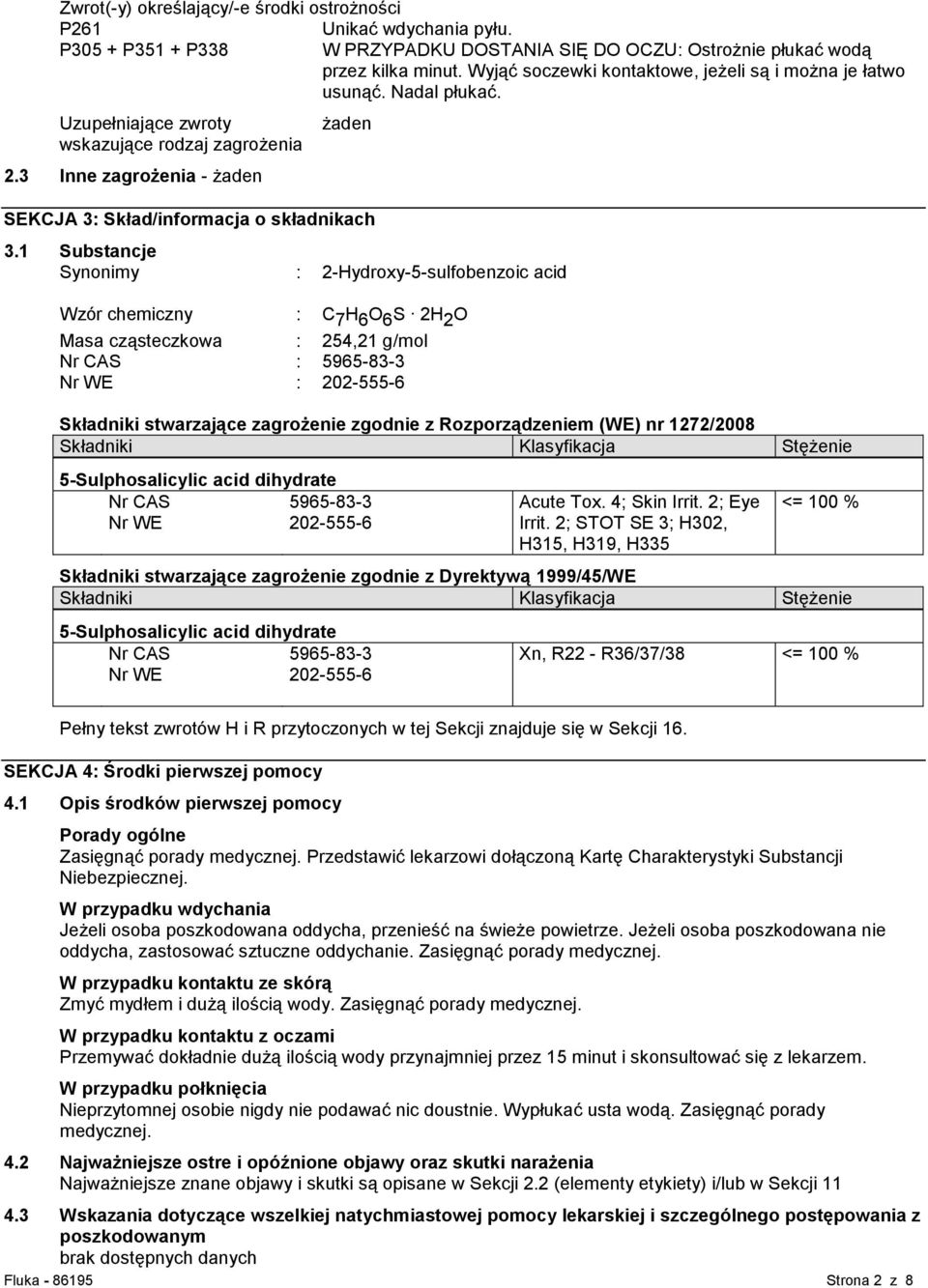 3 Inne zagrożenia - żaden żaden SEKCJA 3: Skład/informacja o składnikach 3.