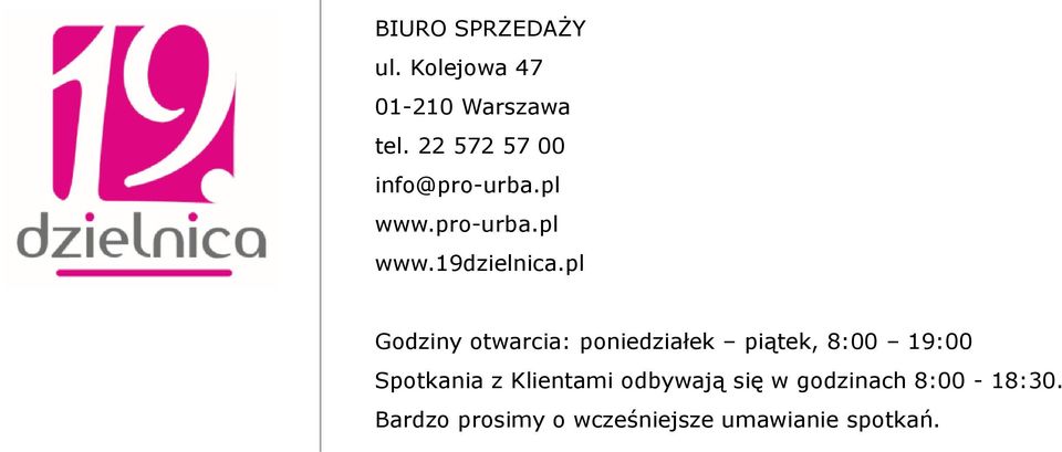 pl Godziny otwarcia: poniedziałek piątek, 8:00 19:00 Spotkania z