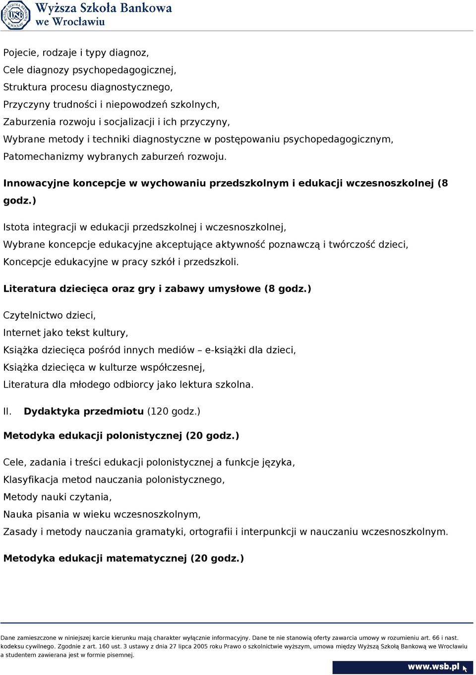 Innowacyjne koncepcje w wychowaniu przedszkolnym i edukacji wczesnoszkolnej (8 godz.