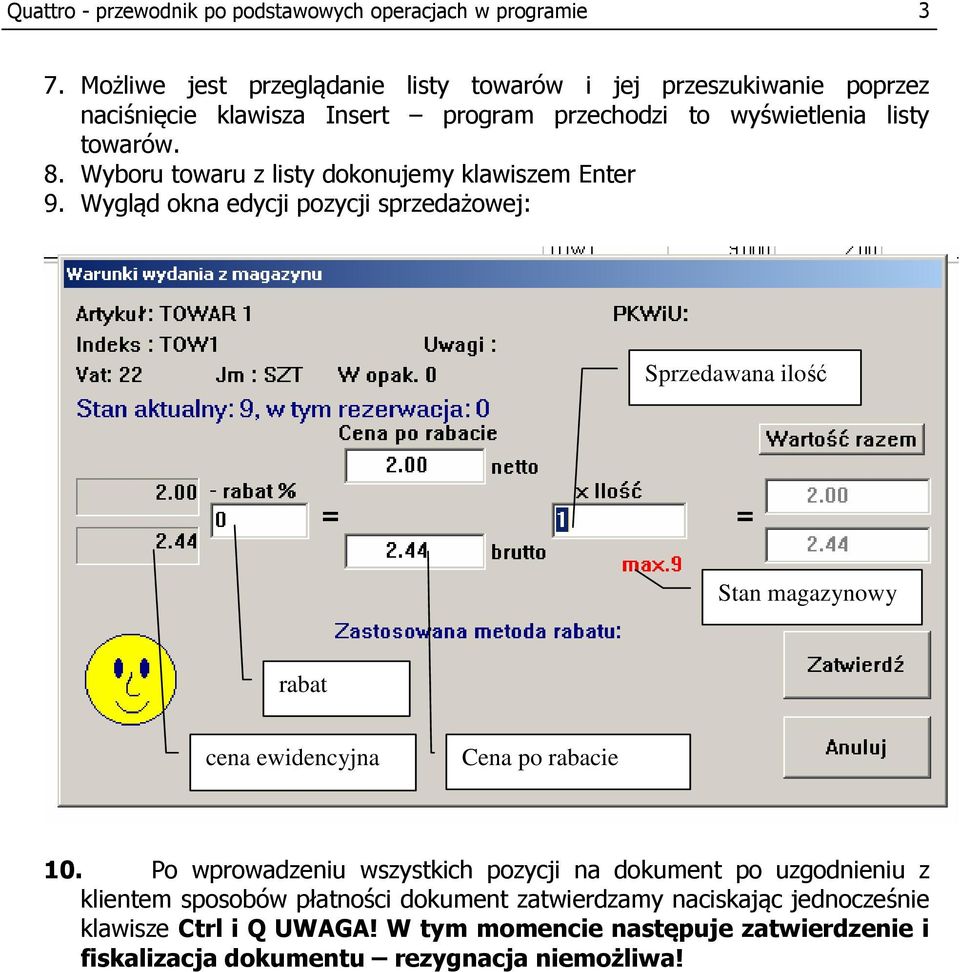 Wyboru towaru z listy dokonujemy klawiszem Enter 9.