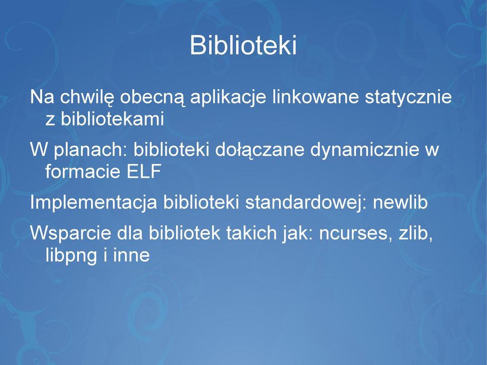 formacie ELF Implementacja biblioteki standardowej: newlib