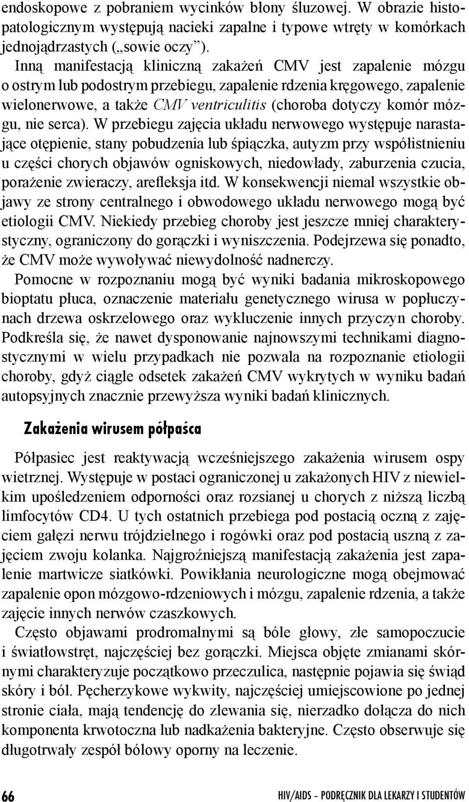 mózgu, nie serca).