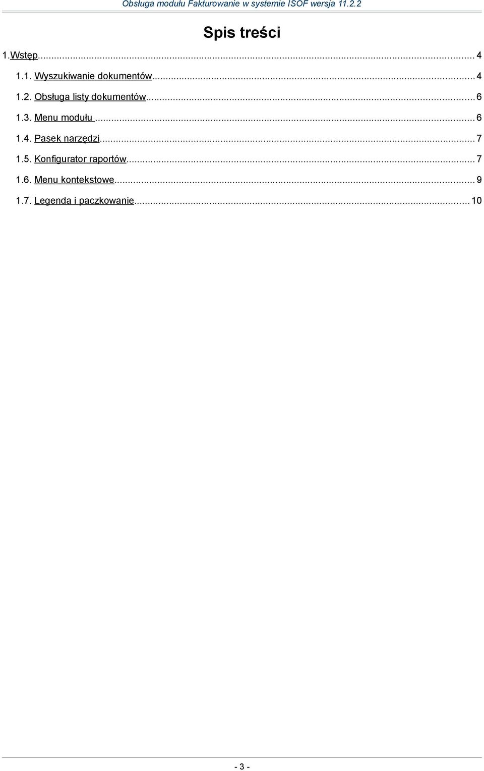 Pasek narzędzi... 7 1.5. Konfigurator raportów... 7 1.6.