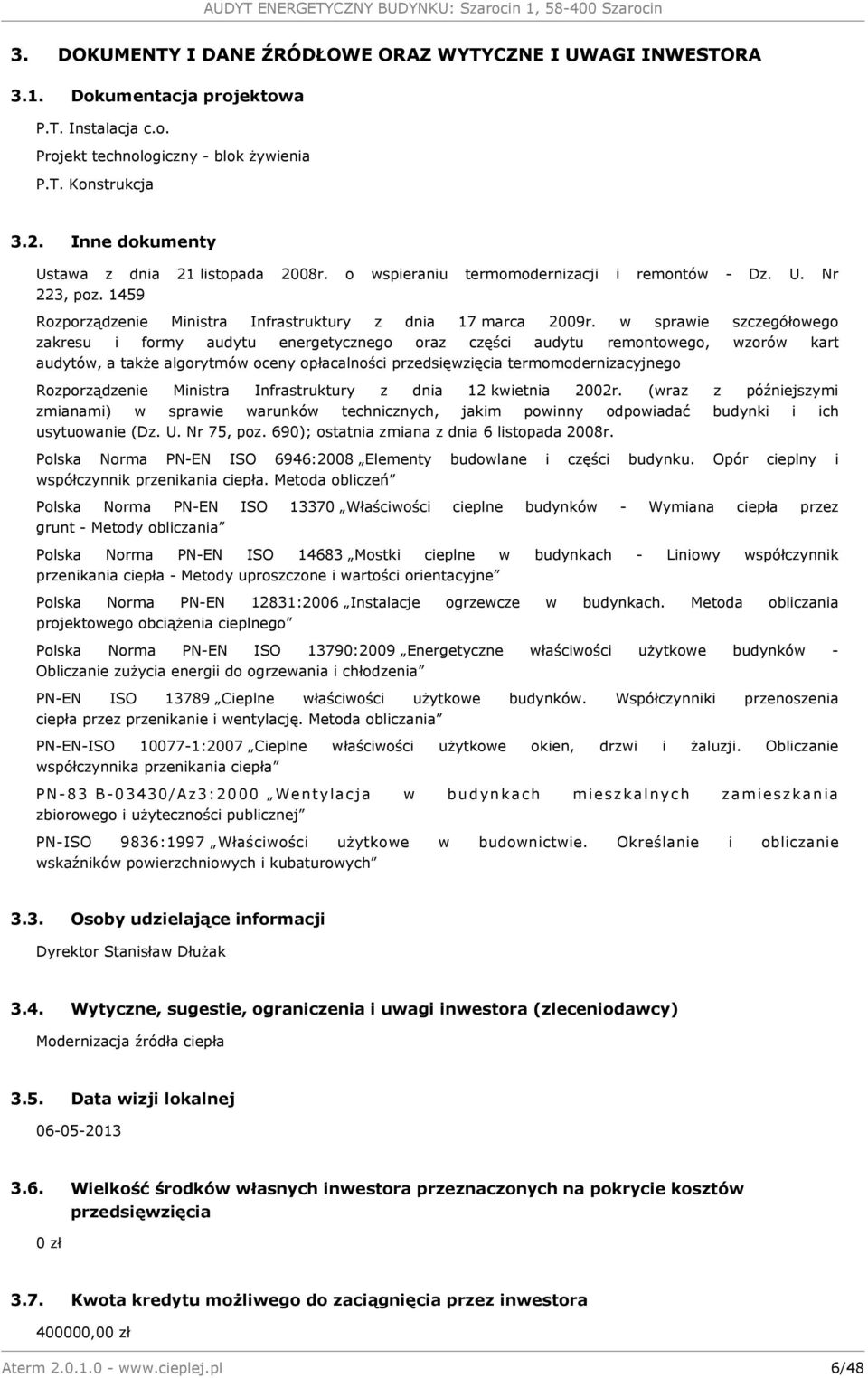 w sprawie szczegółowego zakresu i formy audytu energetycznego oraz części audytu remontowego, wzorów kart audytów, a także algorytmów oceny opłacalności przedsięwzięcia termomodernizacyjnego
