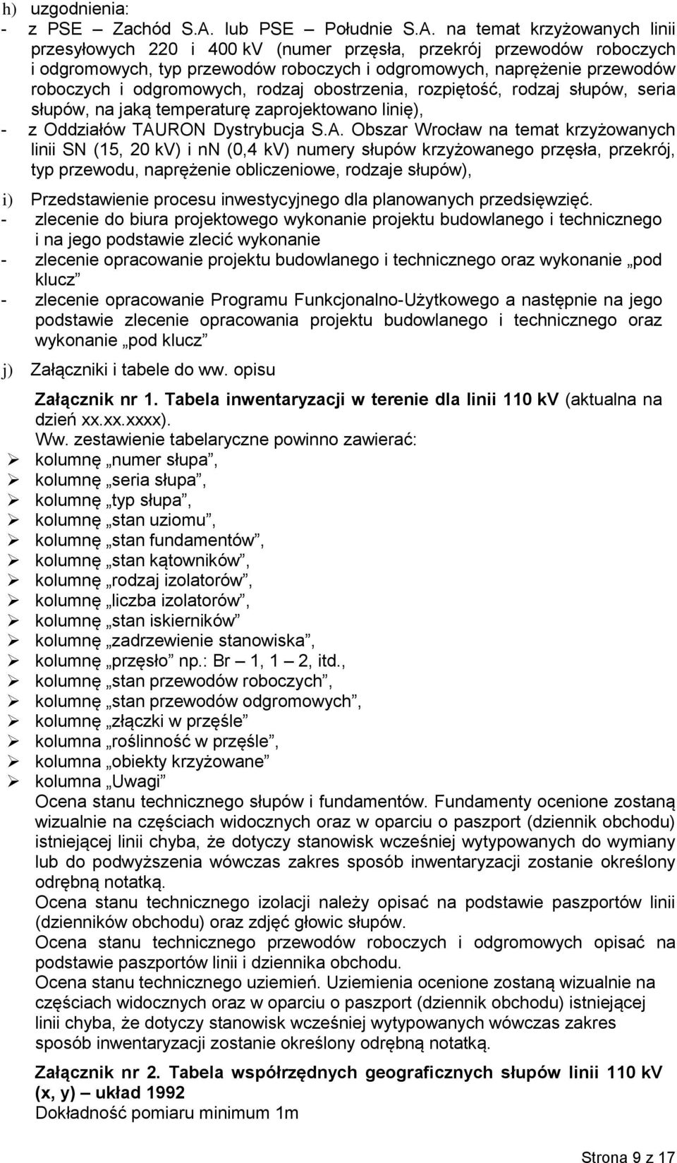 na temat krzyżowanych linii przesyłowych 220 i 400 kv (numer przęsła, przekrój przewodów roboczych i odgromowych, typ przewodów roboczych i odgromowych, naprężenie przewodów roboczych i odgromowych,