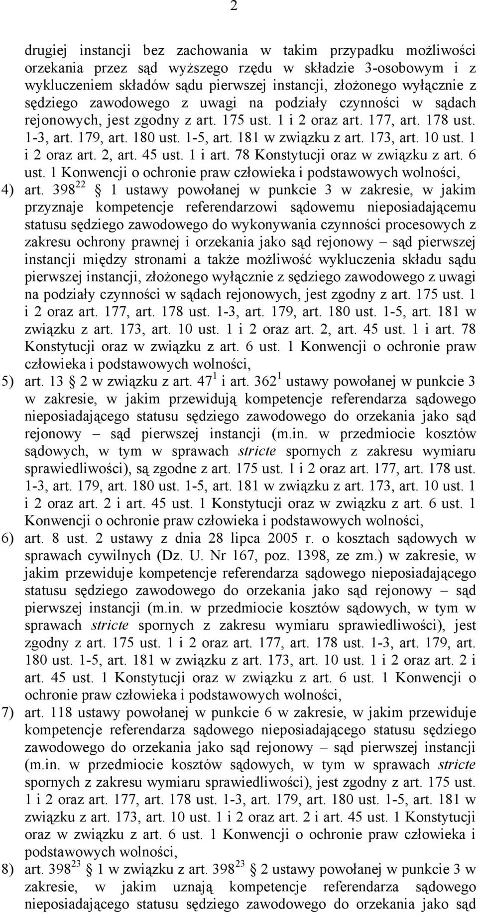 173, art. 10 ust. 1 i 2 oraz art. 2, art. 45 ust. 1 i art. 78 Konstytucji oraz w związku z art. 6 ust. 1 Konwencji o ochronie praw człowieka i podstawowych wolności, 4) art.