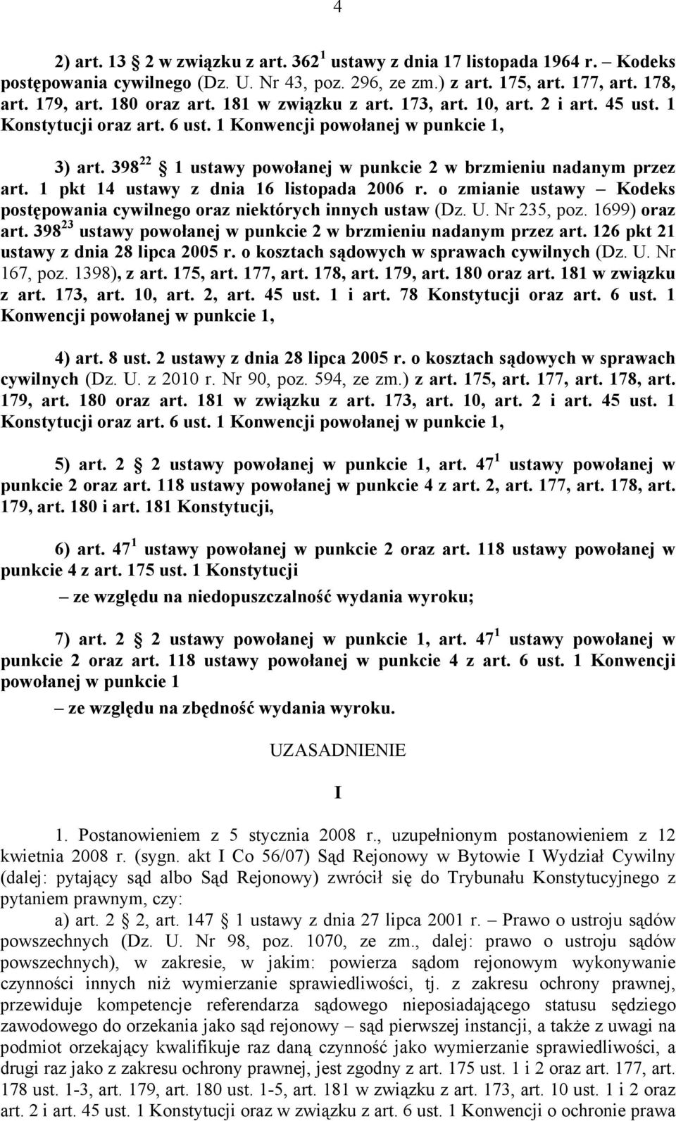 1 pkt 14 ustawy z dnia 16 listopada 2006 r. o zmianie ustawy Kodeks postępowania cywilnego oraz niektórych innych ustaw (Dz. U. Nr 235, poz. 1699) oraz art.
