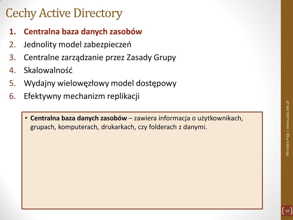 Skalowalność 5. Wydajny wielowęzłowy model dostępowy 6.