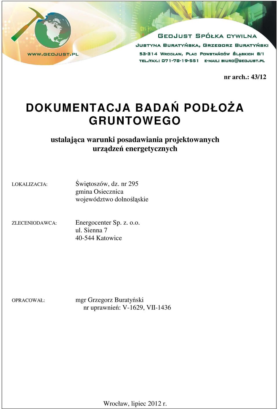 projektowanych urządzeń energetycznych LOKALIZACJA: Świętoszów, dz.