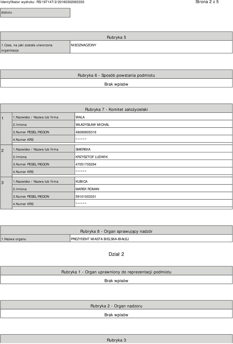 Nazwisko / Nazwa lub firma SMEREKA KRZYSZTOF LUDWIK 3.Numer PESEL/REGON 47051705294 3 1.Nazwisko / Nazwa lub firma KUBICA MAREK ROMAN 3.