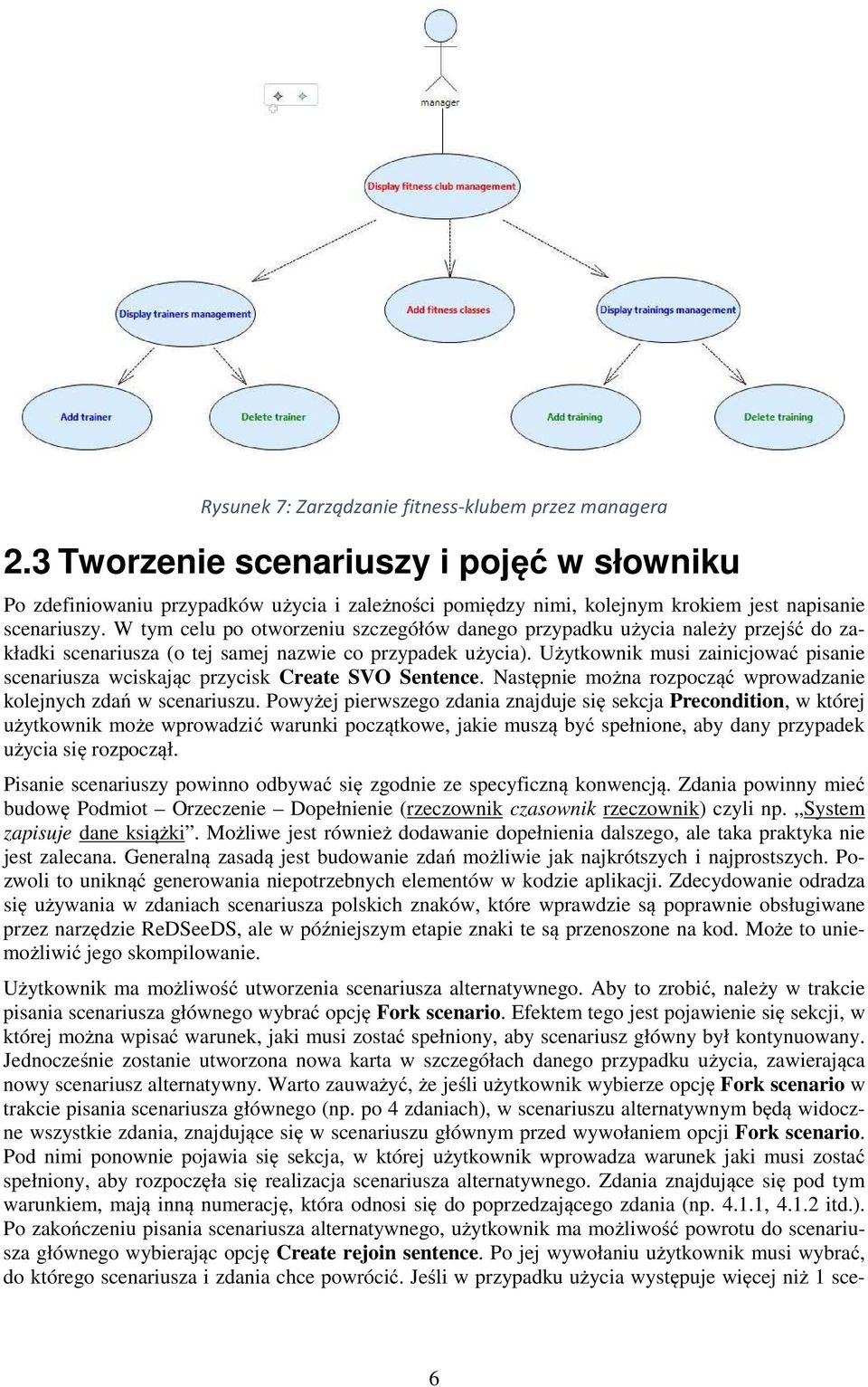 W tym celu po otworzeniu szczegółów danego przypadku użycia należy przejść do zakładki scenariusza (o tej samej nazwie co przypadek użycia).