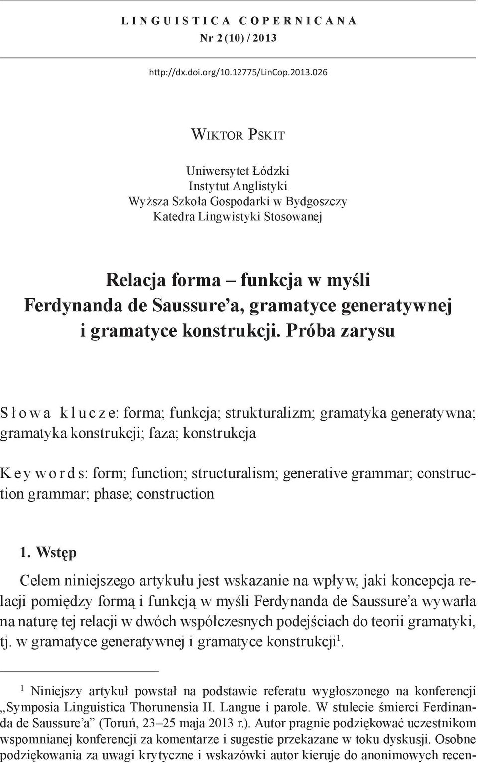 Osobne podziękowania za uwagi krytyczne i wskazówki autor kieruje do anonimowych recenhttp://dx.doi.org/10.12775/lincop.2013.