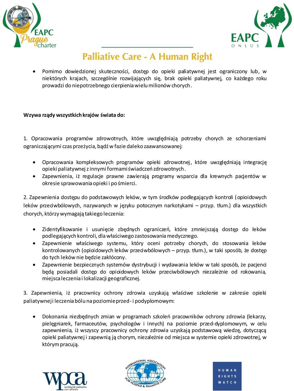 Opracowania programów zdrowotnych, które uwzględniają potrzeby chorych ze schorzeniami ograniczającymi czas przeżycia, bądź w fazie daleko zaawansowanej: Opracowania kompleksowych programów opieki