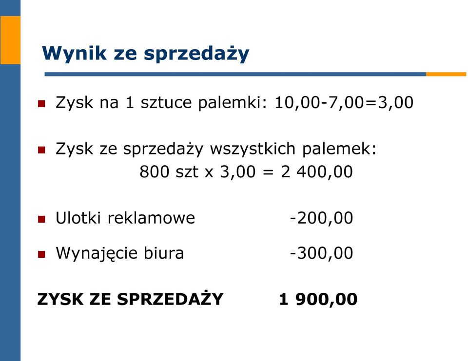 palemek: 800 szt x 3,00 = 2 400,00 Ulotki