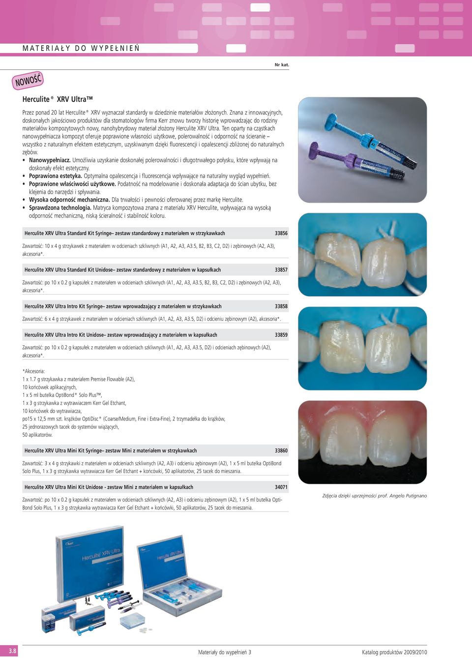 Herculite XRV Ultra.
