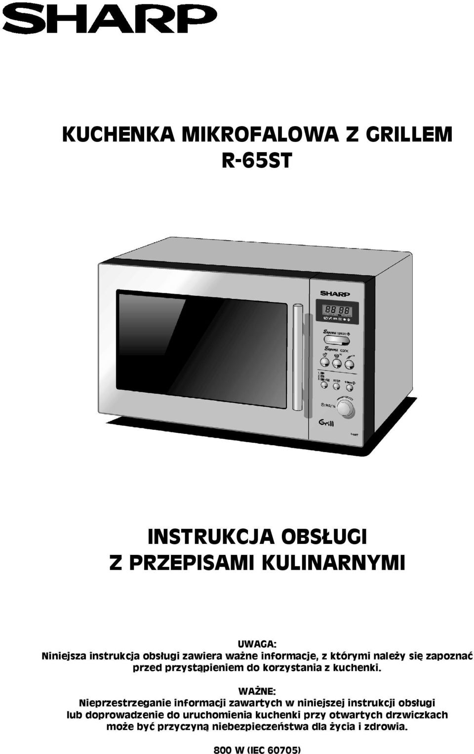 WAŻNE: Nieprzestrzeganie informacji zawartych w niniejszej instrukcji obsługi lub doprowadzenie do uruchomienia