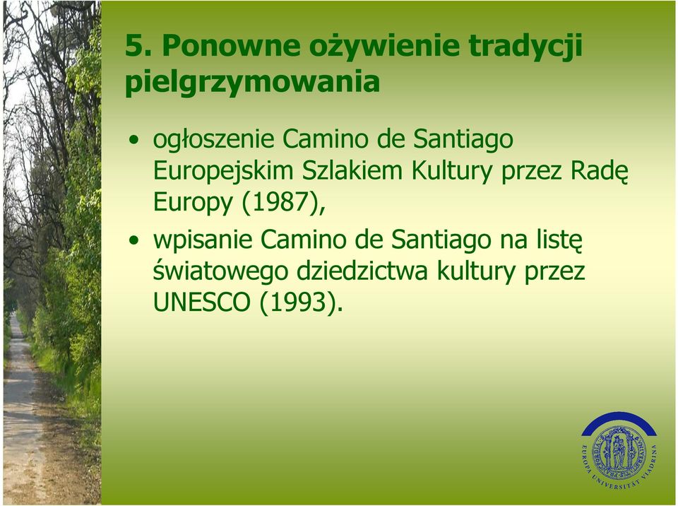 Kultury przez Radę Europy (1987), wpisanie Camino de