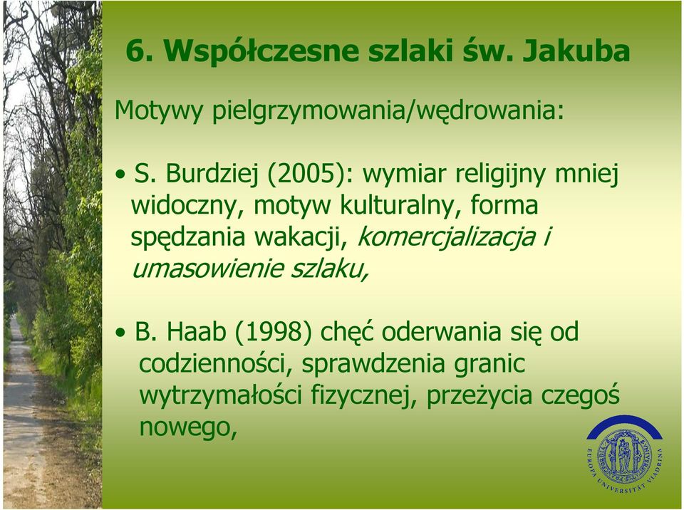 spędzania wakacji, komercjalizacja i umasowienie szlaku, B.