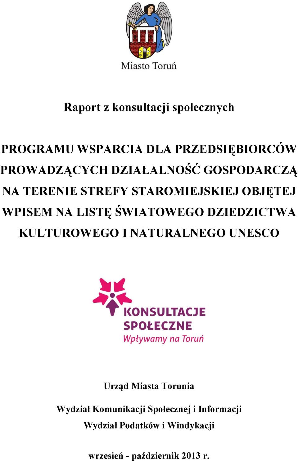 ŚWIATOWEGO DZIEDZICTWA KULTUROWEGO I NATURALNEGO UNESCO Urząd Miasta Torunia Wydział