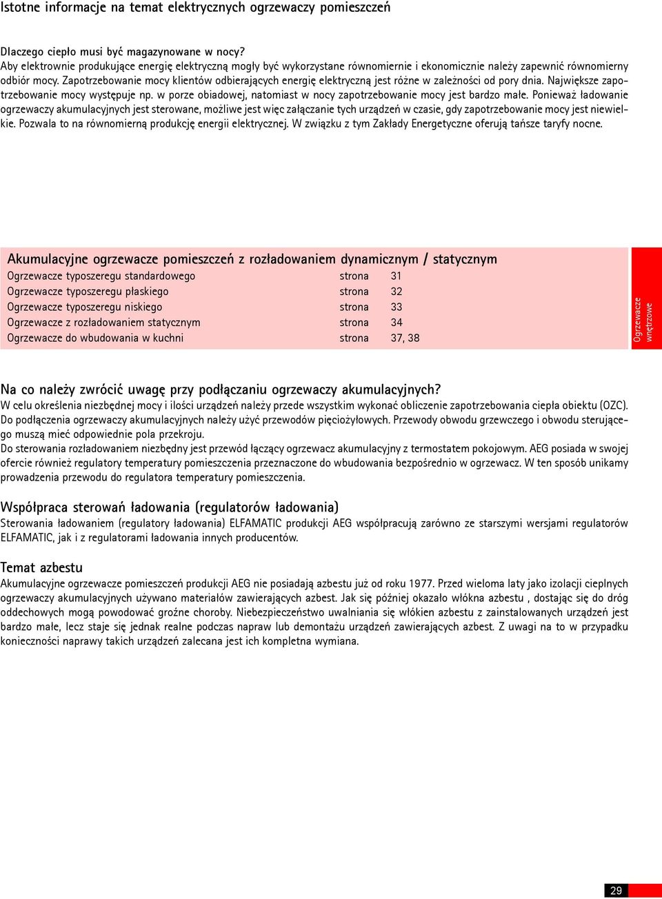 Zapotrzebowanie mocy klientów odbieraj¹cych energiê elektryczn¹ jest ró ne w zale noœci od pory dnia. Najwiêksze zapotrzebowanie mocy wystêpuje np.